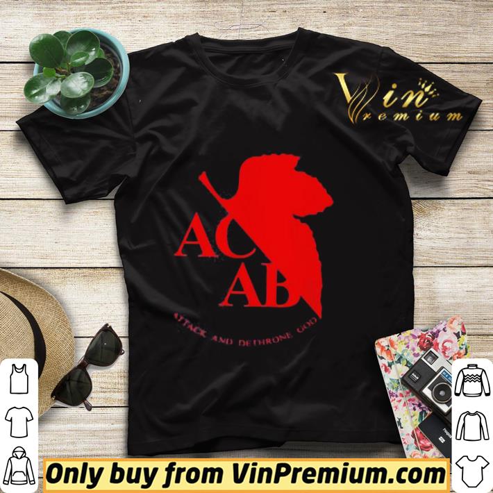 2c914e64 acab attack and dethrone god shirt 4 - ACAB Attack And Dethrone God shirt