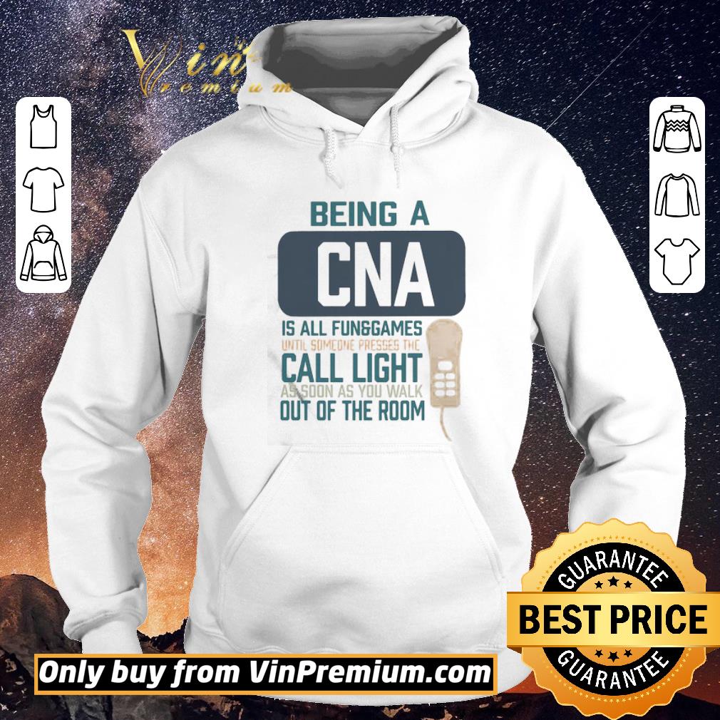 Hot Being a CNA is all fun games until someone presses the call light as soon as you walk out of the room shirt sweater 2df3ce7d hot being a cna is all fun games until someone presses the call light as soon as you walk out of the room shirt sweater 4 - Hot Being a CNA is all fun games until someone presses the call light as soon as you walk out of the room shirt sweater