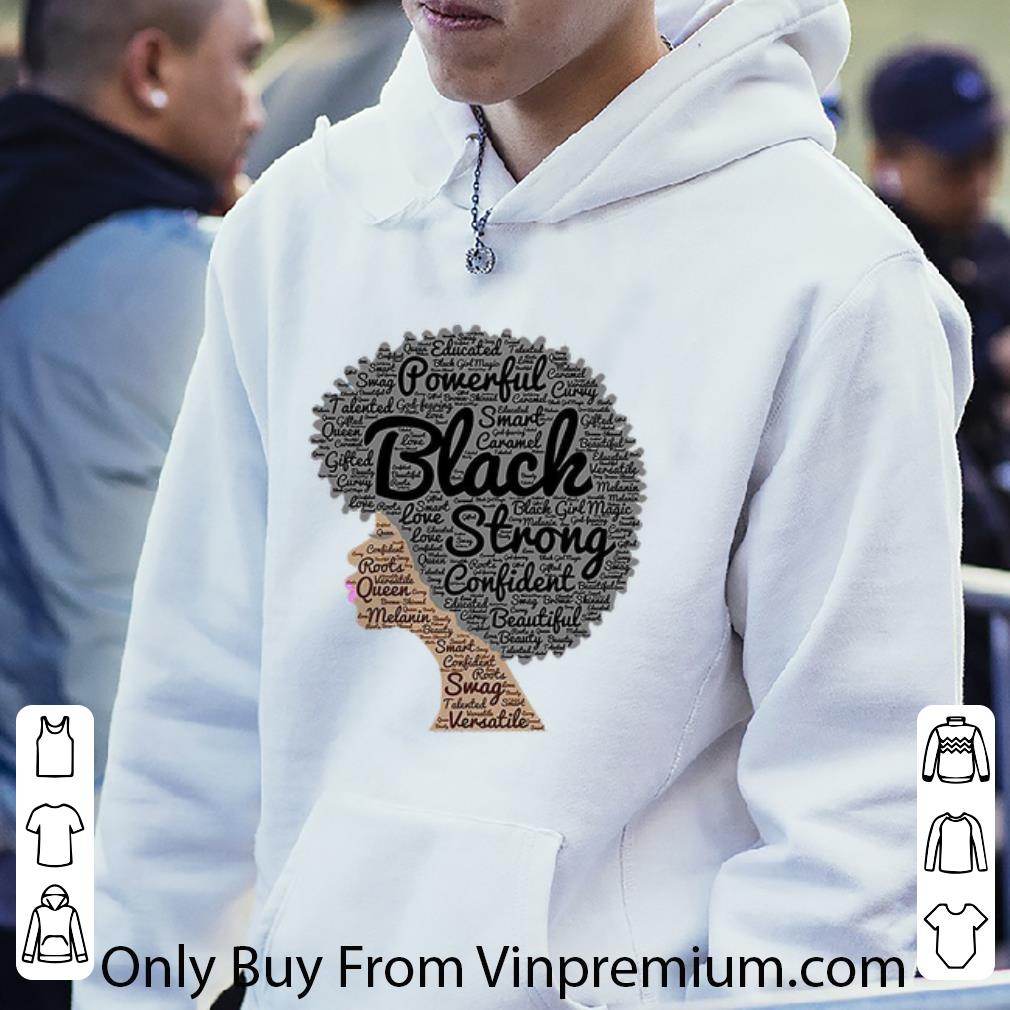 2ecee646 pretty black girl powerful black strong confident beautiful shirt 4 - Pretty Black Girl Powerful Black Strong Confident Beautiful shirt