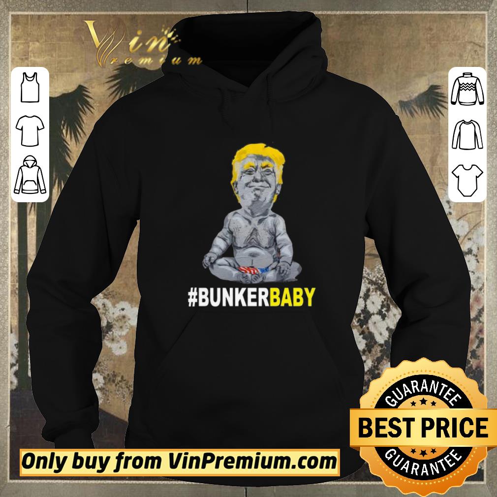 2f2d3315 funny trump bunkerbaby shirt sweater 4 - Funny Trump #bunkerbaby shirt sweater