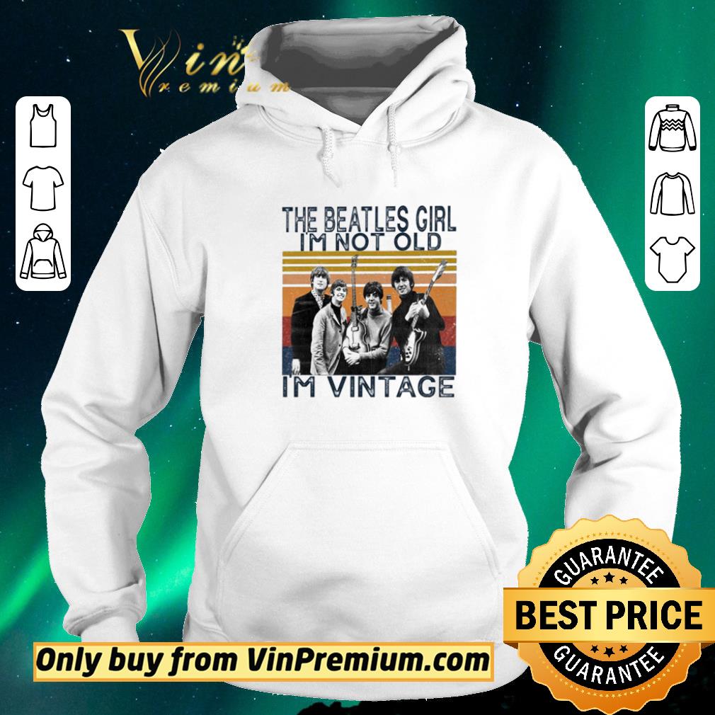 Top The Beatles Girl I’m not old I’m vintage shirt sweater 304ca470 top the beatles girl i m not old i m vintage shirt sweater 4 - Top The Beatles Girl I’m not old I’m vintage shirt sweater