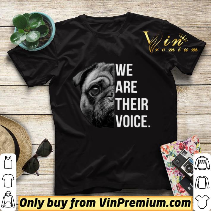 Pug We Are Their Voice shirt sweater 309a5414 pug we are their voice shirt sweater 4 - Pug We Are Their Voice shirt sweater