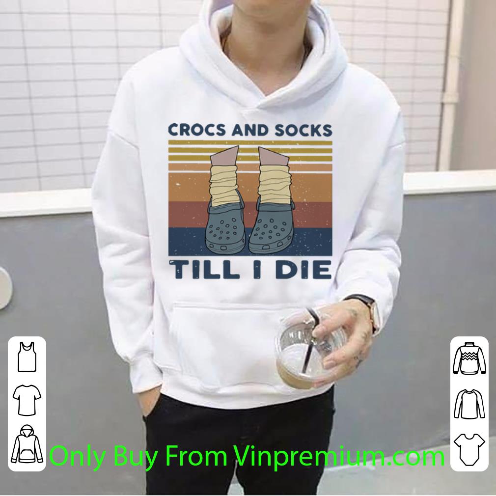 30db4630 pretty vintage crocs and socks till i die shirt 4 - Pretty Vintage Crocs And Socks Till I Die shirt
