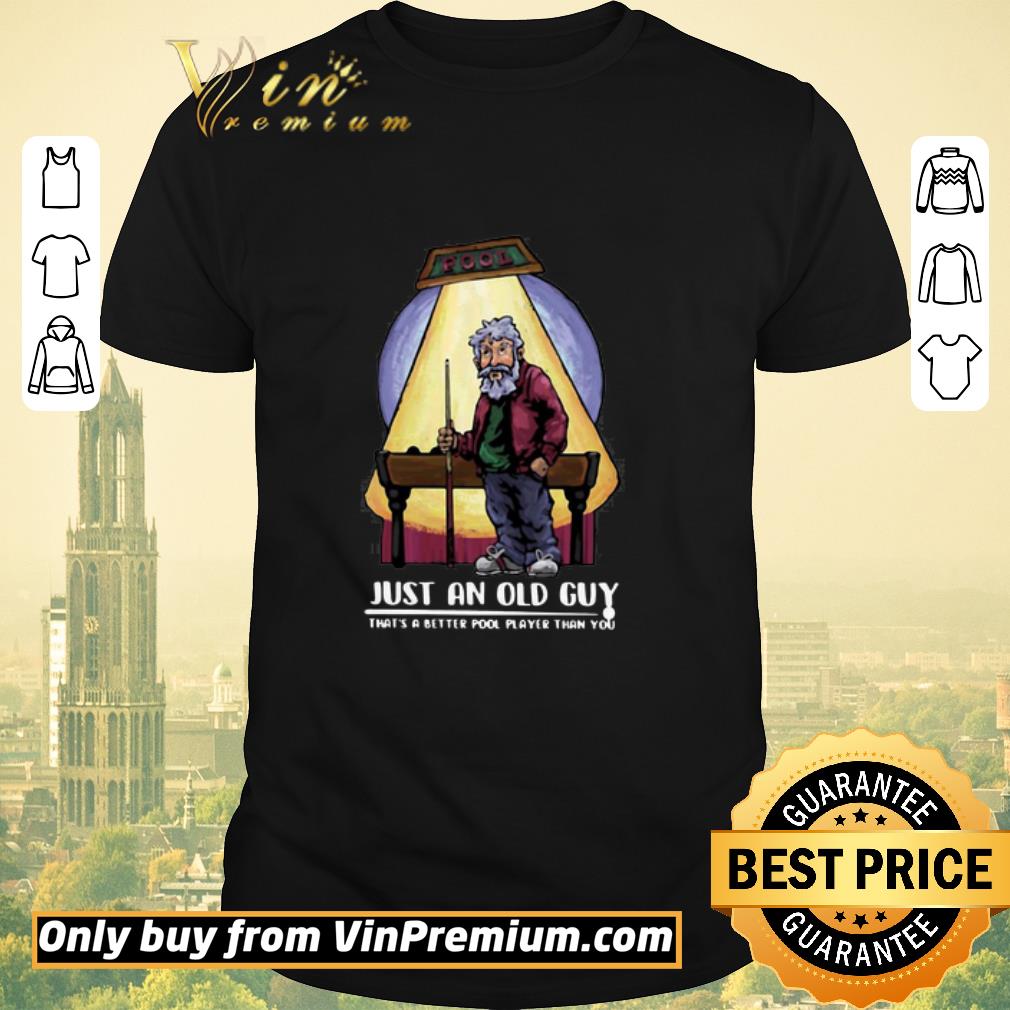Pretty Just An Old Guy That’s A Better Pool Player Than You shirt sweater