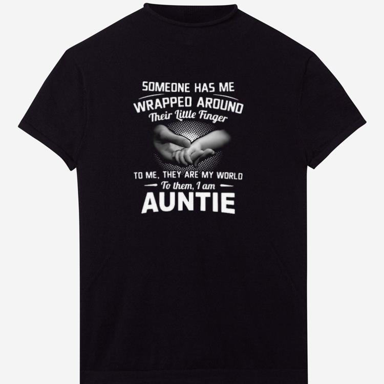 Pretty Someone Has Me Wrapped Around Their Little Finger To Me Shirt