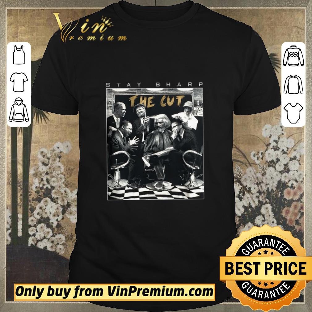 Funny Stay Sharp The Cut Black History King shirt sweater