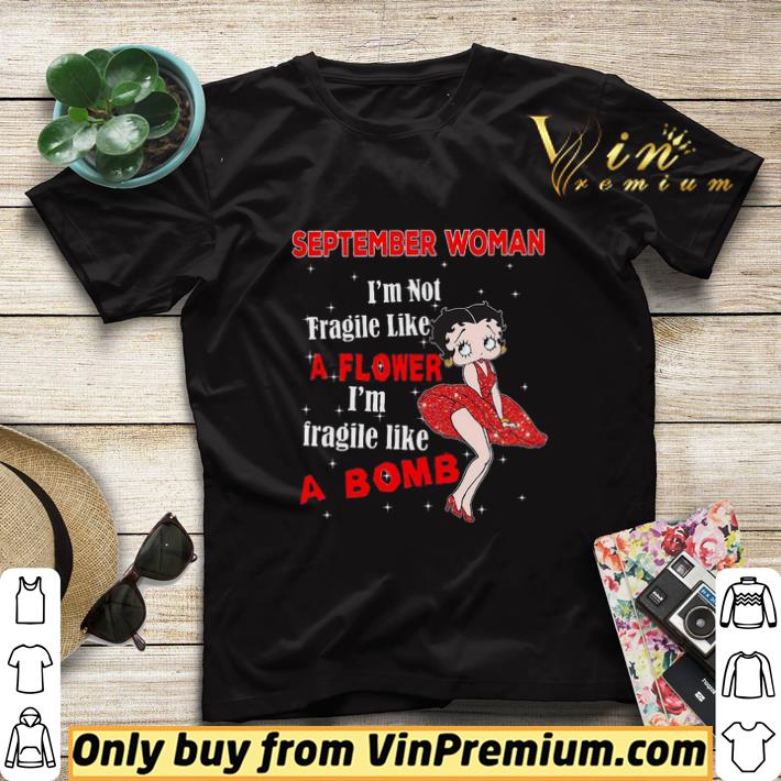 34c03e06 betty boop september woman i m not fragile like a flower i m fragile like a bomb shirt sweater 4 - Betty Boop September Woman I'm Not Fragile Like A Flower I'm Fragile Like A Bomb shirt sweater
