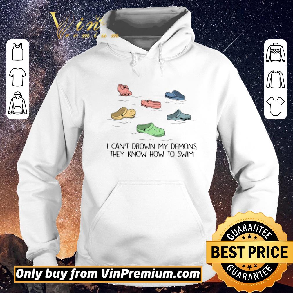 Nice Crocs I Can’t Drown My Demons They Know How To Swim shirt sweater 376987c1 nice crocs i can t drown my demons they know how to swim shirt sweater 4 - Nice Crocs I Can’t Drown My Demons They Know How To Swim shirt sweater