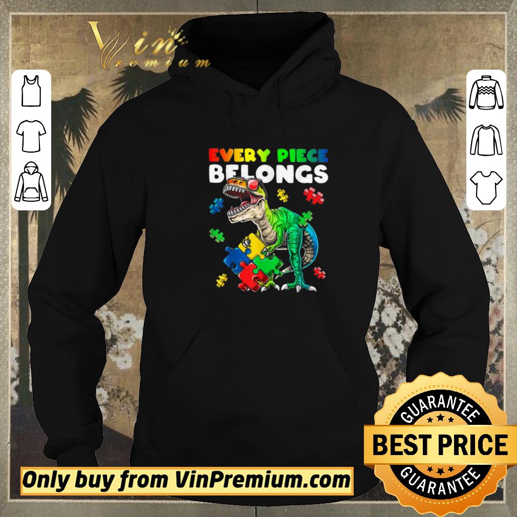 Original Autism Awareness Dinosaur Every Piece Belongs shirt sweater 3771add4 original autism awareness dinosaur every piece belongs shirt sweater 4 - Original Autism Awareness Dinosaur Every Piece Belongs shirt sweater
