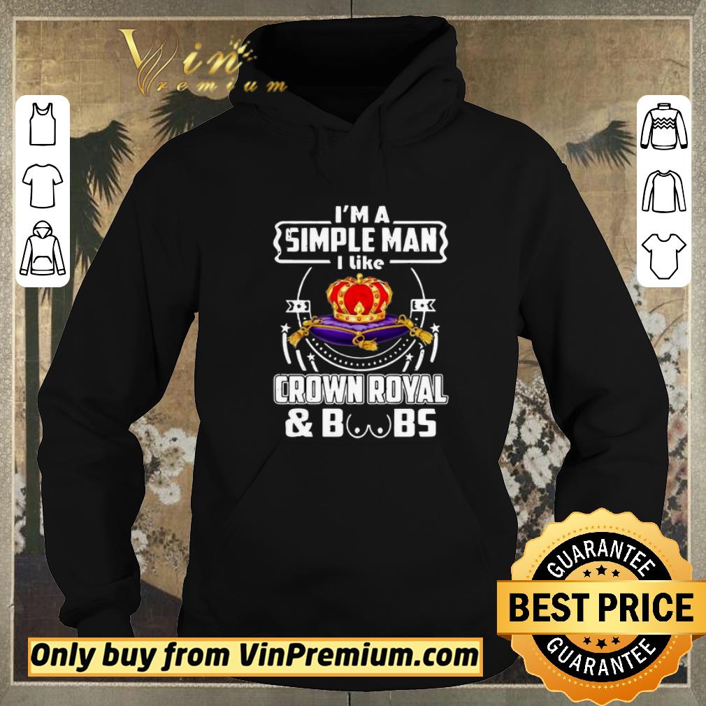 3c62e6ce official i m a simple man i like crown royal and boobs shirt sweater 4 - Official I’m A Simple Man I Like Crown Royal And Boobs shirt sweater