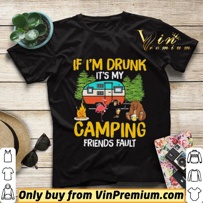 Flamingo bear monkey if I’m drunk it’s my camping friends fault shirt sweater 3ce4cbc2 flamingo bear monkey if i m drunk it s my camping friends fault shirt sweater 4 - Flamingo bear monkey if I’m drunk it’s my camping friends fault shirt sweater
