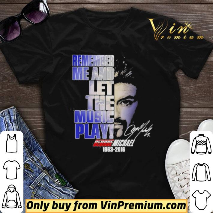 George Michael 1963 2016 face remember me and let the music play signature shirt sweater