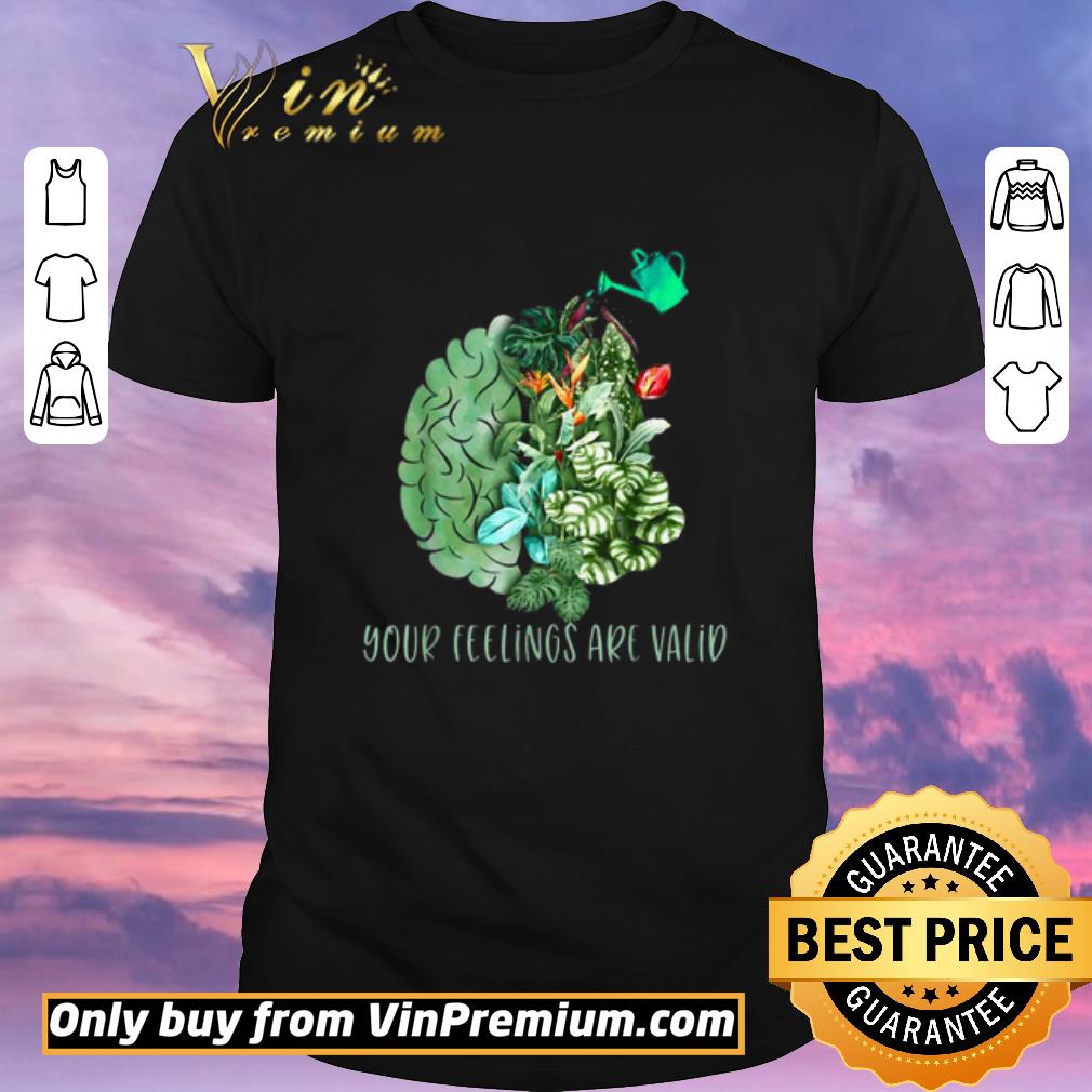 Funny Your Feelings Are Valid Mental Health Awareness Costume shirt