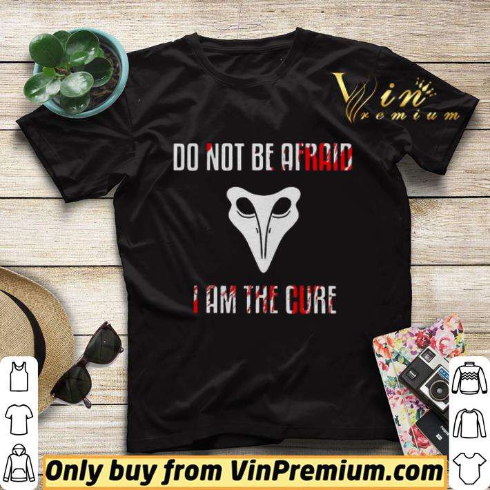 Do not be afraid I am the cure shirt sweater 3f5c8abb do not be afraid i am the cure shirt sweater 4 - Do not be afraid I am the cure shirt sweater