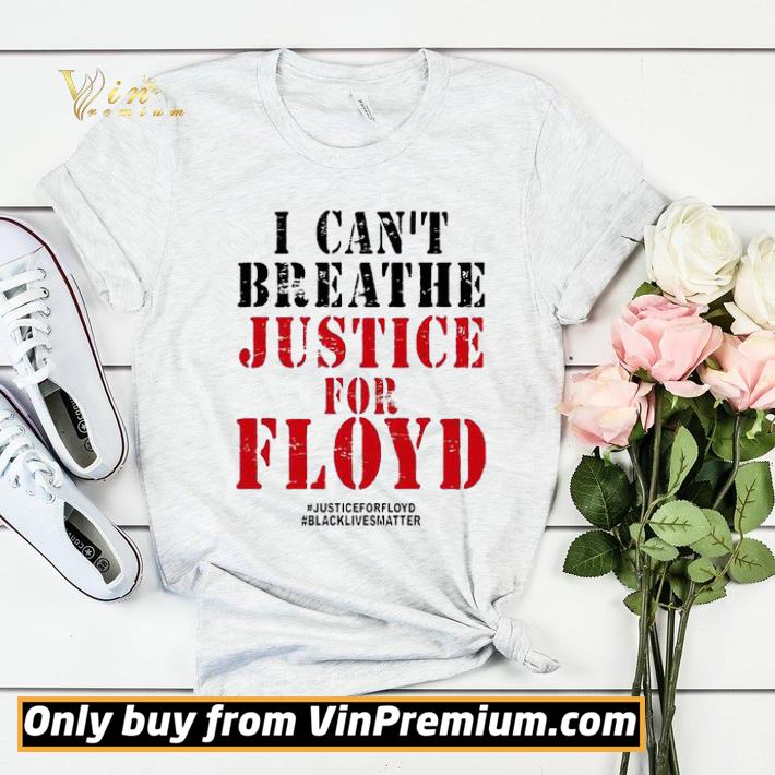 I cant breath George Floyd justice for Floyd Black lives matter shirt sweater 411e5f59 i cant breath george floyd justice for floyd black lives matter shirt sweater 4 - I cant breath George Floyd justice for Floyd Black lives matter shirt sweater