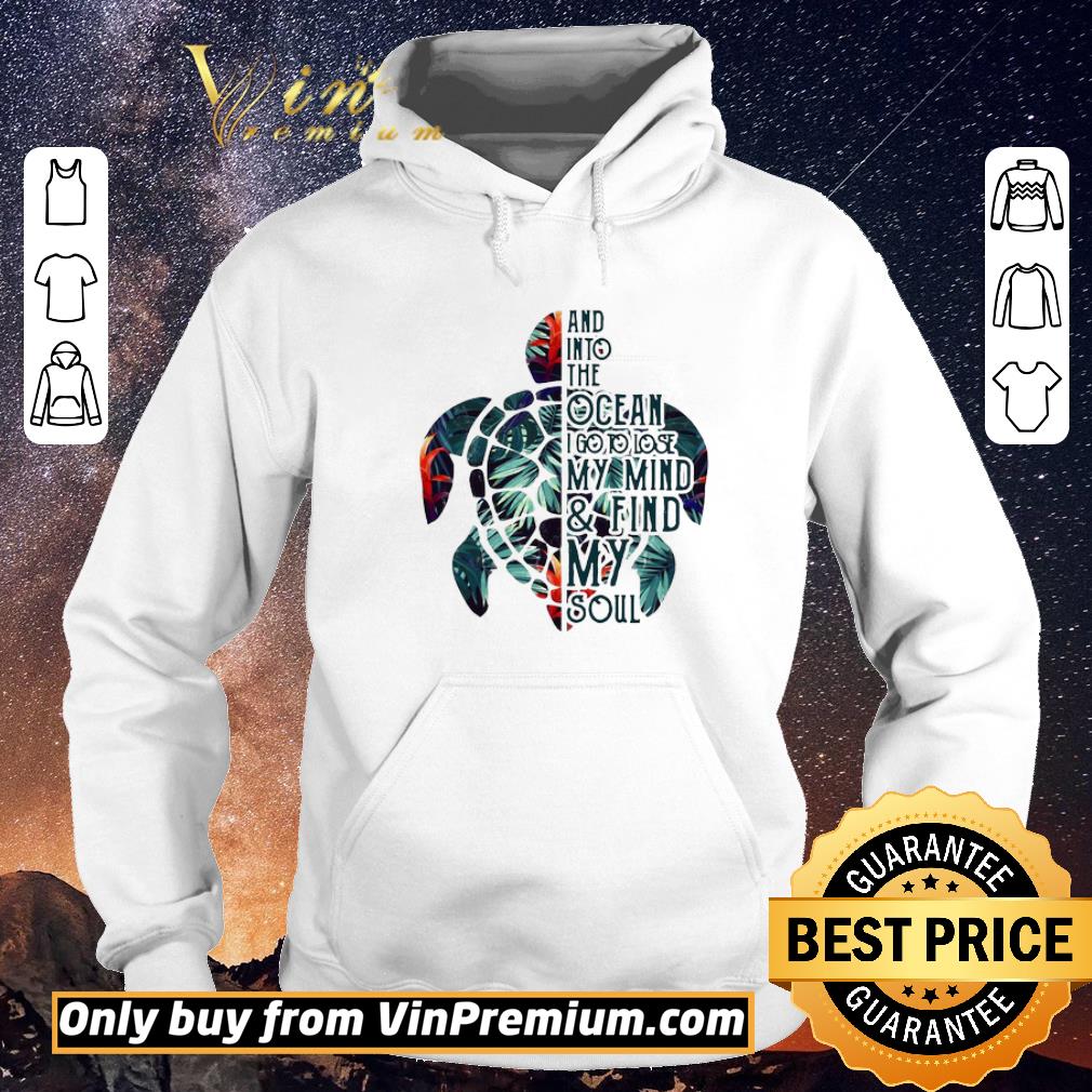 4203807b funny turtle and into the ocean i go to lose my mind and find my soul shirt sweater 4 - Funny Turtle and into the ocean I go to lose my mind and find my soul shirt sweater