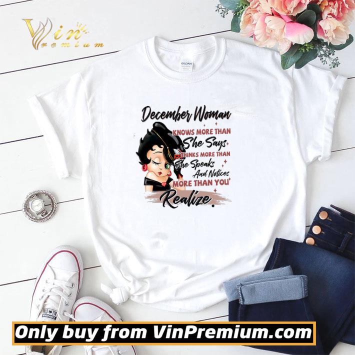 Betty Boop December Woman Knows More Than She Says Thinks More Than shirt sweater Betty Boop December Woman Knows More Than She Says Thinks More Than shirt sweater