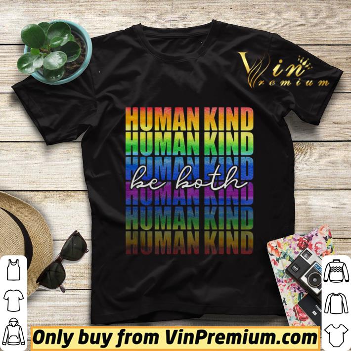 Funny Lgbt Human Kind Be Both shirt sweater 429a174c funny lgbt human kind be both shirt sweater 4 - Funny Lgbt Human Kind Be Both shirt sweater