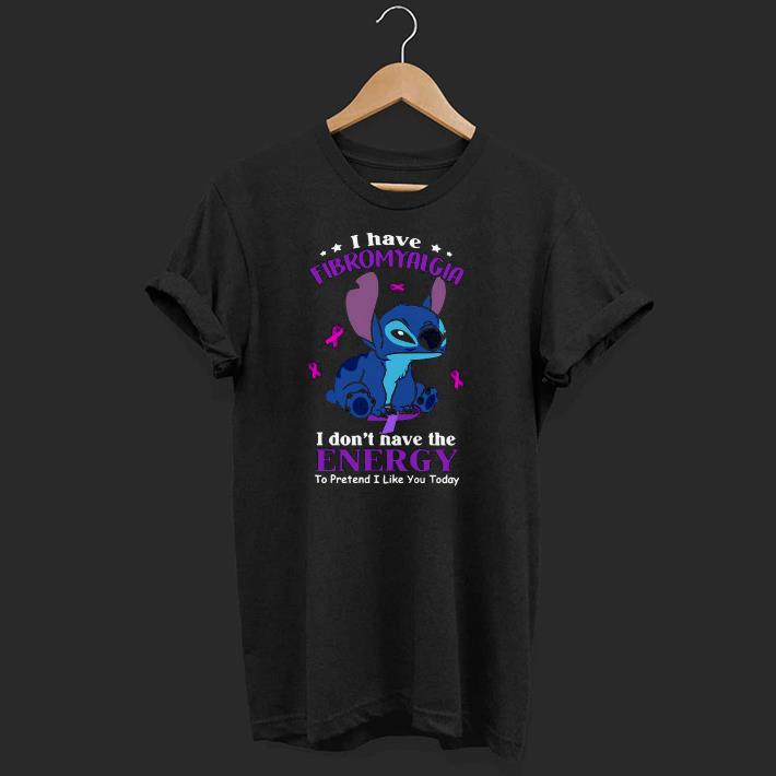 Awesome Stitch I Have Fibromyalgia I Don’t Have The Energy To Pretend I Like You Today Shirt