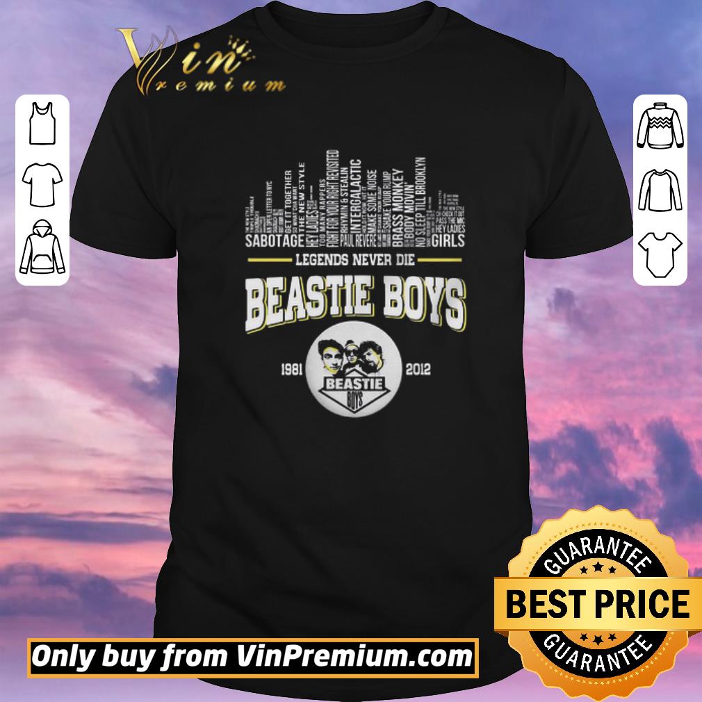 Hot Legends Never Die Beastie Boys 1981 2012 shirt sweater