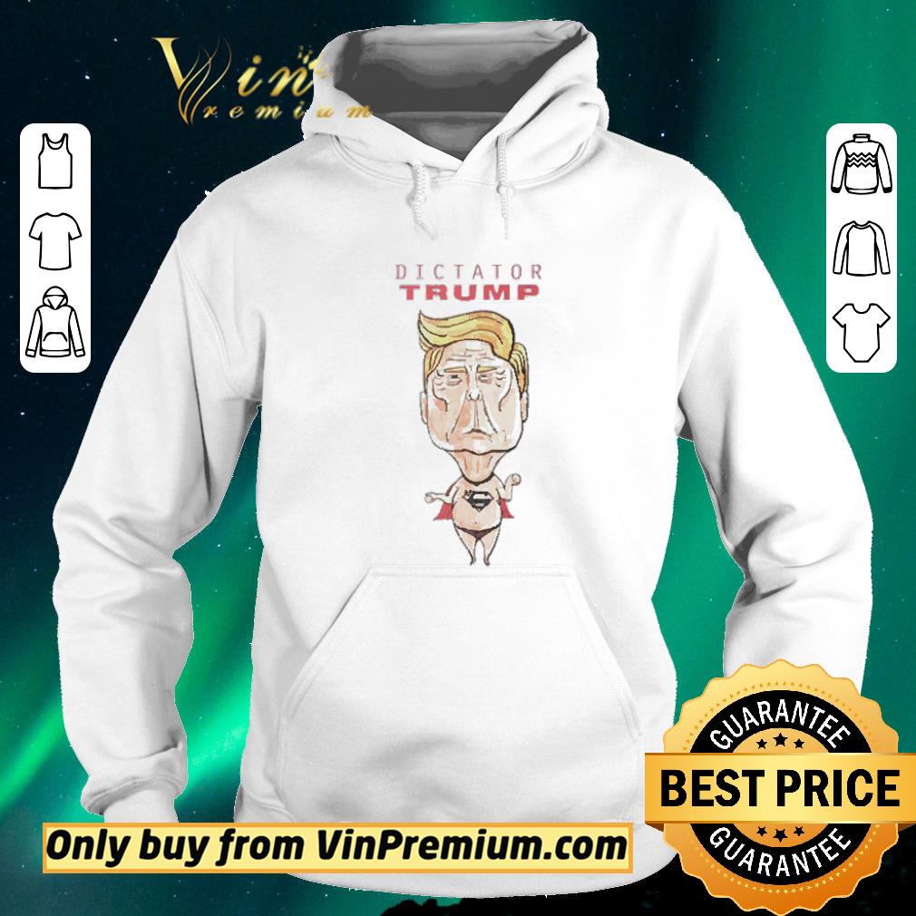 Premium Dictator Trump Superman shirt sweater 47c6d42a premium dictator trump superman shirt sweater 4 - Premium Dictator Trump Superman shirt sweater