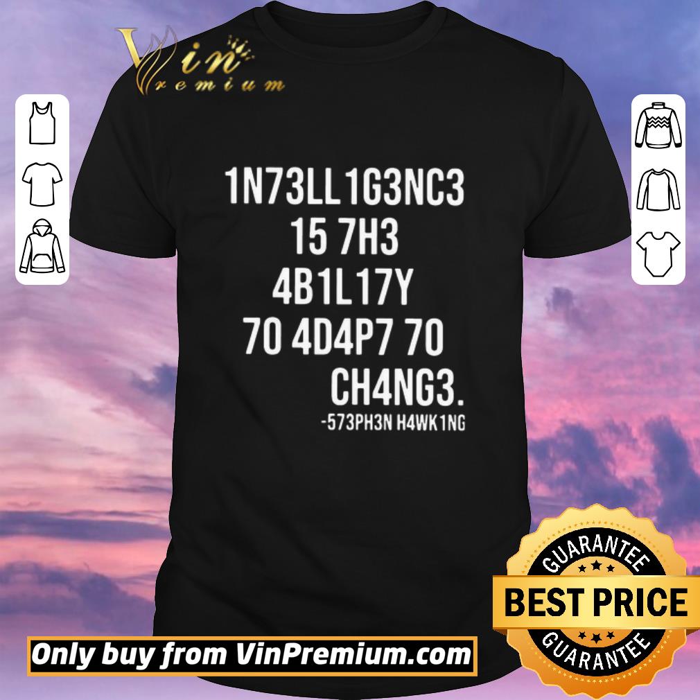 Hot intelligence is the ability to adapt to change number shirt sweater