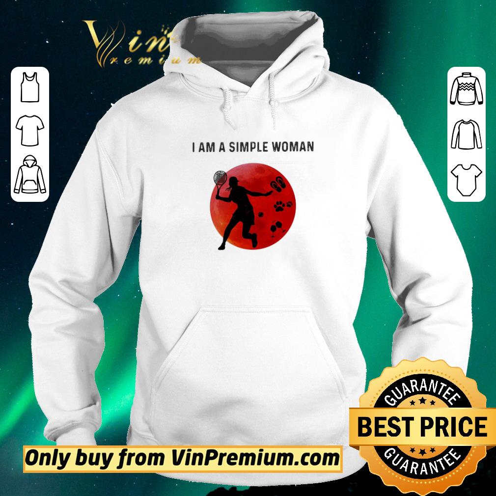 Nice I am a simple woman Tennis paw wine shirt sweater 4823b49c nice i am a simple woman tennis paw wine shirt sweater 4 - Nice I am a simple woman Tennis paw wine shirt sweater