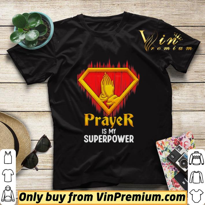 4a2ce55a prayer is my superpower light shirt sweater 4 - Prayer is my superpower light shirt sweater