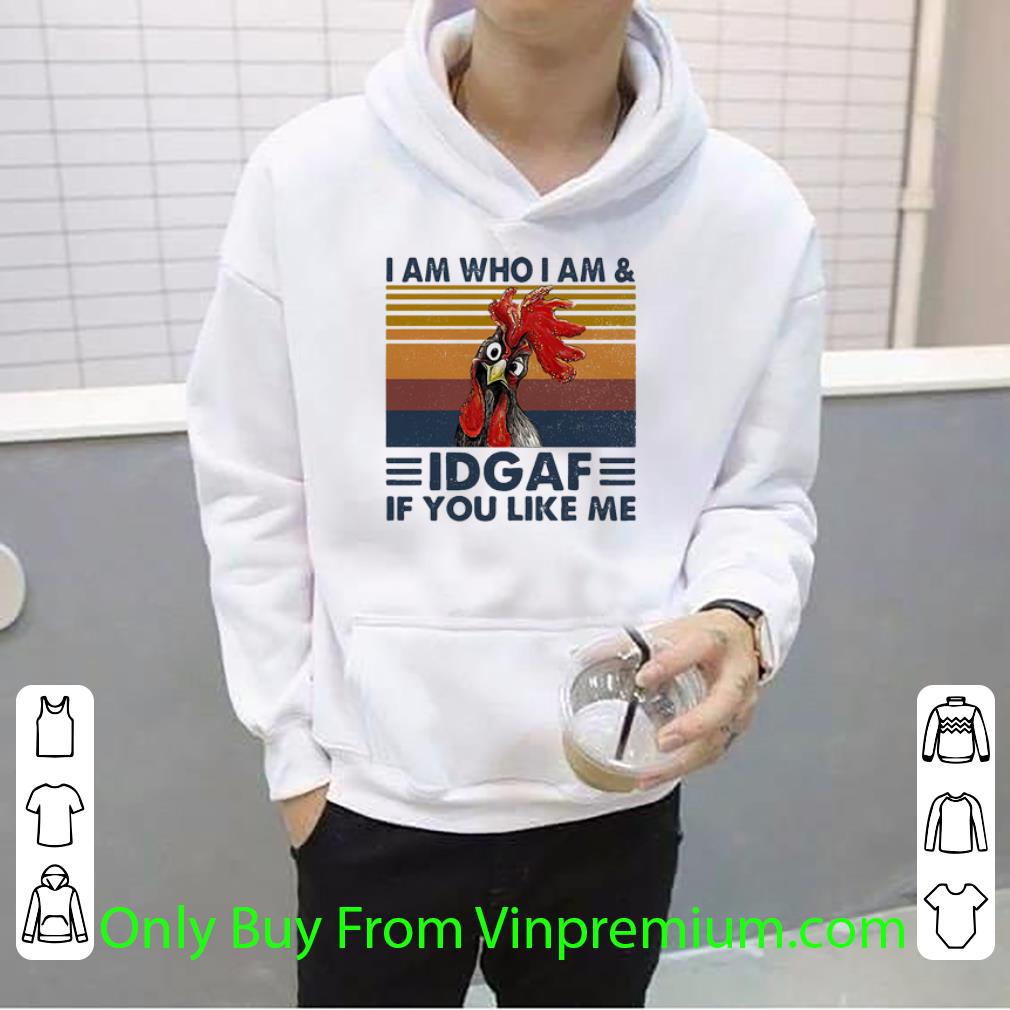 4b86bf6c nice vintage chicken i am who i am idgaf if you like me shirt 4 - Nice Vintage Chicken I Am Who I Am IDGAF If You Like Me shirt