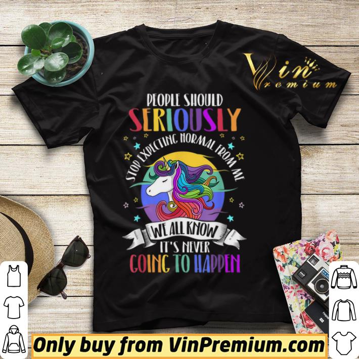 4bb5afb4 people should seriously stop expecting normal from me shirt sweater 4 - People Should Seriously Stop Expecting Normal From Me shirt sweater