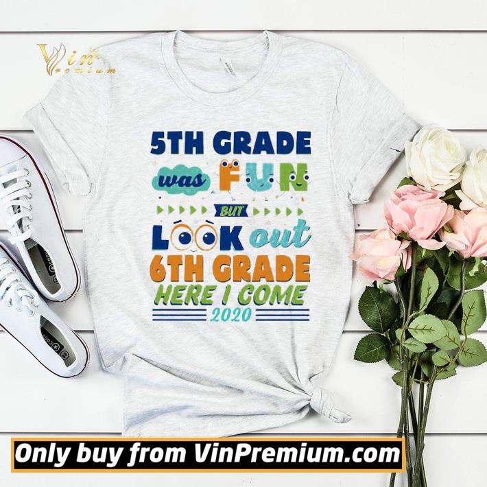 4e272b5c 5th grade was fun but look out 6th grade here i come 2020 shirt sweater 4 - 5th Grade was fun but look out 6th grade here I come 2020 shirt sweater