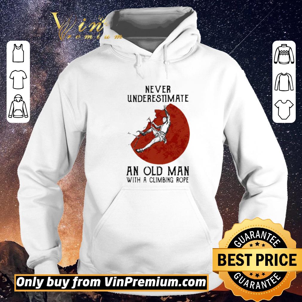 4e4c8f97 official never underestimate an old man with a climbing rope sunset shirt sweater 4 - Official Never Underestimate An Old Man With A Climbing Rope Sunset shirt sweater