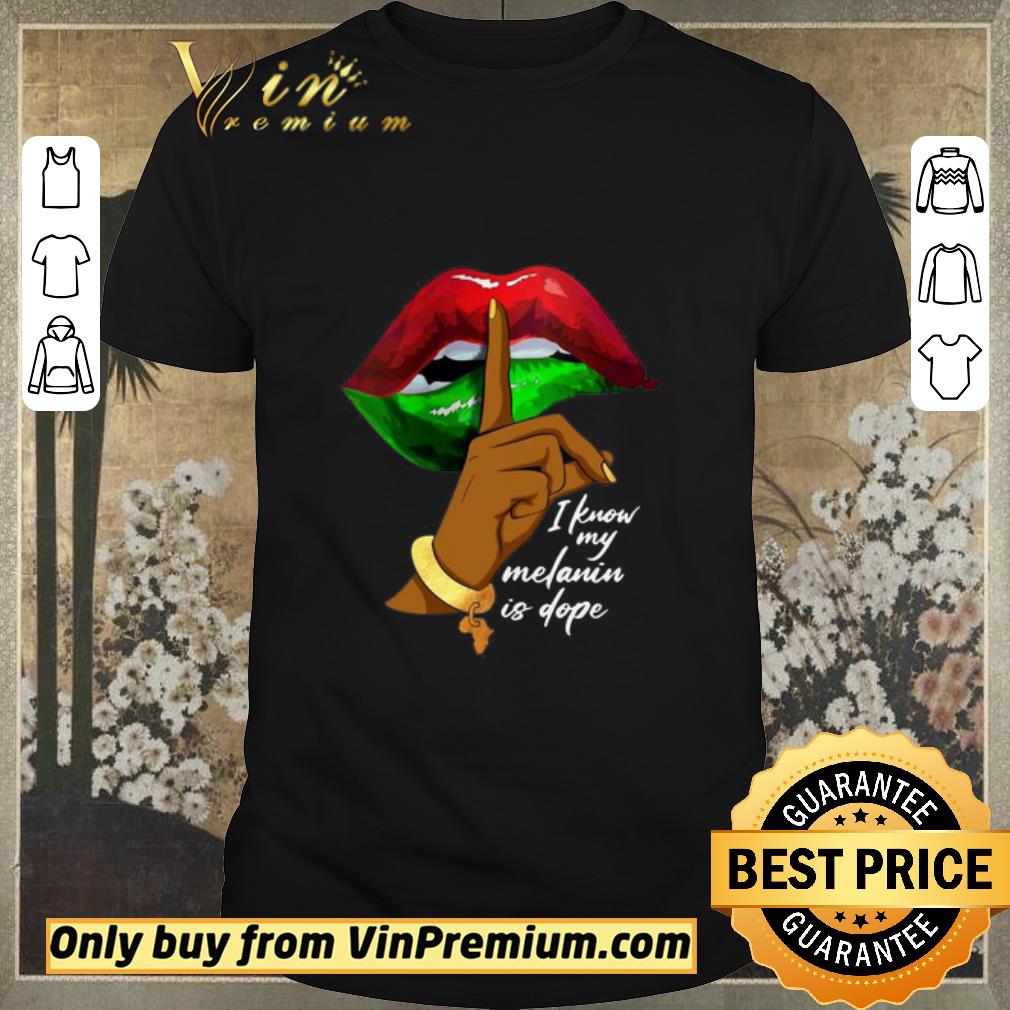 Awesome I know my Melanin is dope lips shirt sweater