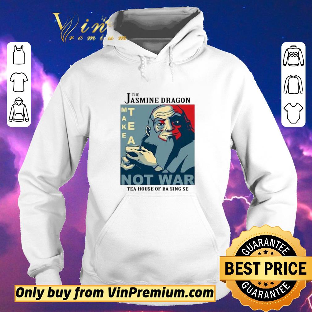 Original The Jasmine Dragon Make Tea Not War 2020 shirt sweater 50f6f9e7 original the jasmine dragon make tea not war 2020 shirt sweater 4 - Original The Jasmine Dragon Make Tea Not War 2020 shirt sweater