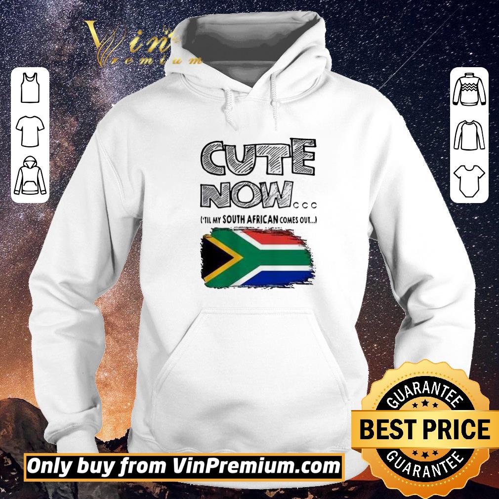 512e6717 official cute now till my south african comes out shirt sweater 4 - Official Cute now ’till my south African comes out shirt sweater