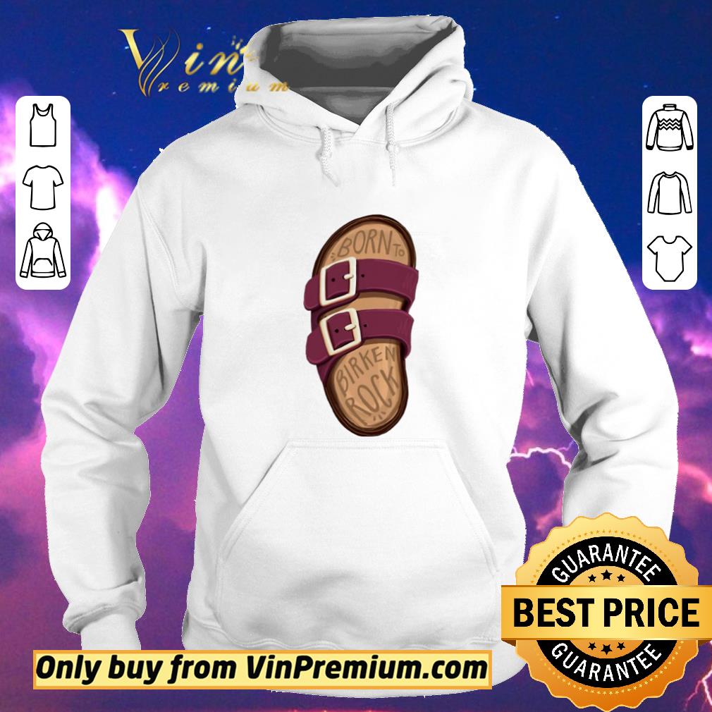 Awesome Born to birken rock shirt sweater 52152e6c awesome born to birken rock shirt sweater 4 - Awesome Born to birken rock shirt sweater