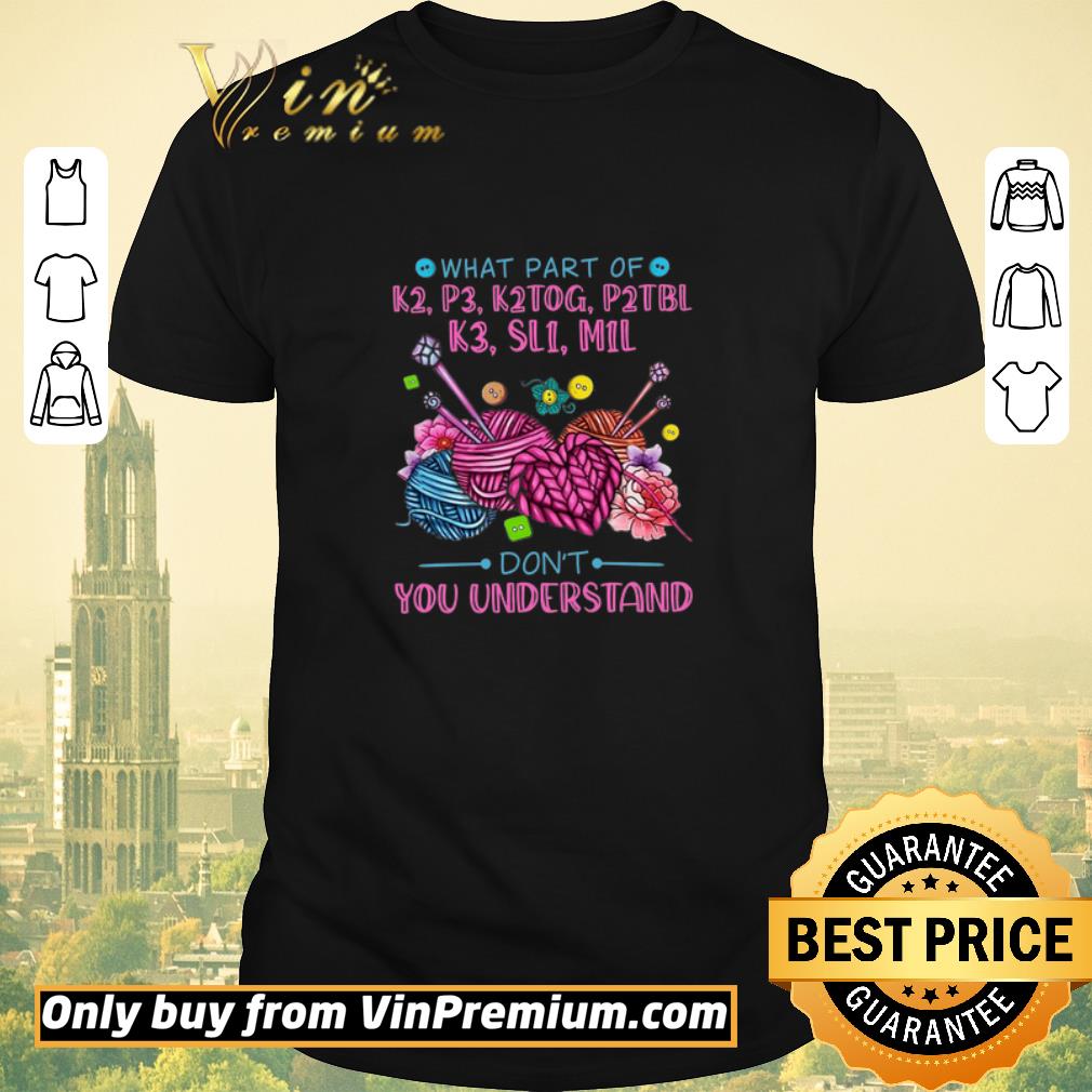 Pretty Knitting What Part Of K2 P3 K2tog P2tbl K3 Sl1 M1l Don’t You Understand shirt sweater