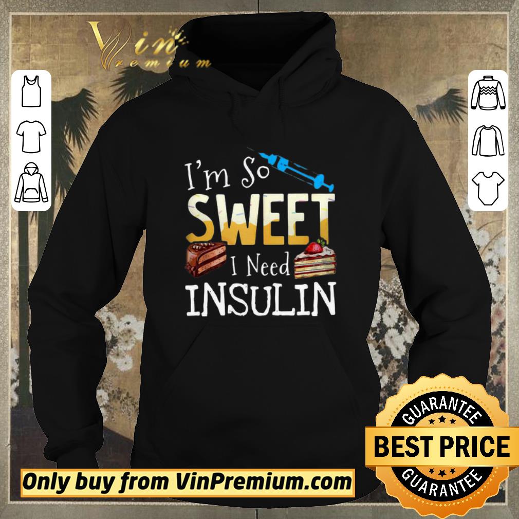 Top I’m So Sweet I Need Insulin shirt sweater 572489b8 top i m so sweet i need insulin shirt sweater 4 - Top I’m So Sweet I Need Insulin shirt sweater