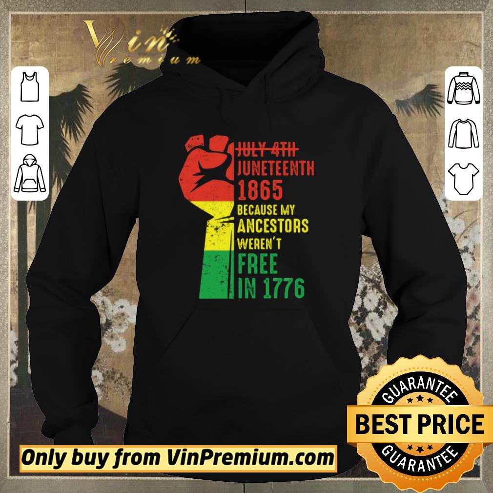 57895d7e hot my ancestors weren t free in 1776 black history american african freedom day shirt sweater 4 - Hot My Ancestors Weren’t Free In 1776 Black History American African Freedom Day shirt sweater