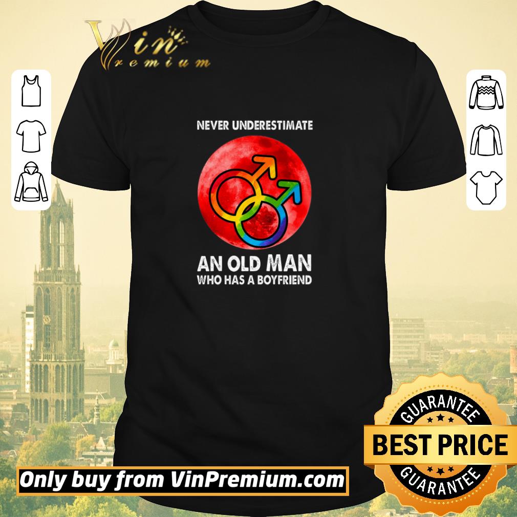 Awesome Lgbt Never Underestimate An Old Man Who Has A Boyfriend shirt sweater