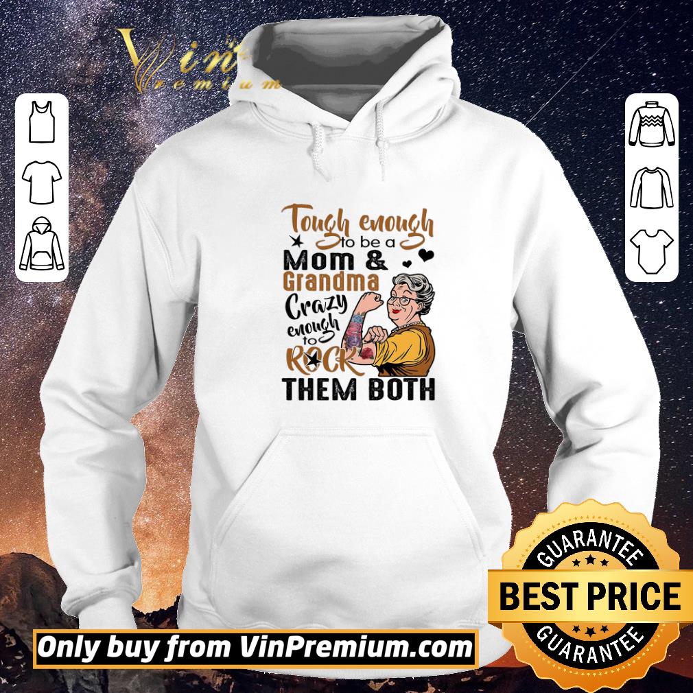 Pretty Tough Enough To Be A Mom And Grandma Crazy Enough To Rock Them Both shirt sweater 596b1f61 pretty tough enough to be a mom and grandma crazy enough to rock them both shirt sweater 4 - Pretty Tough Enough To Be A Mom And Grandma Crazy Enough To Rock Them Both shirt sweater