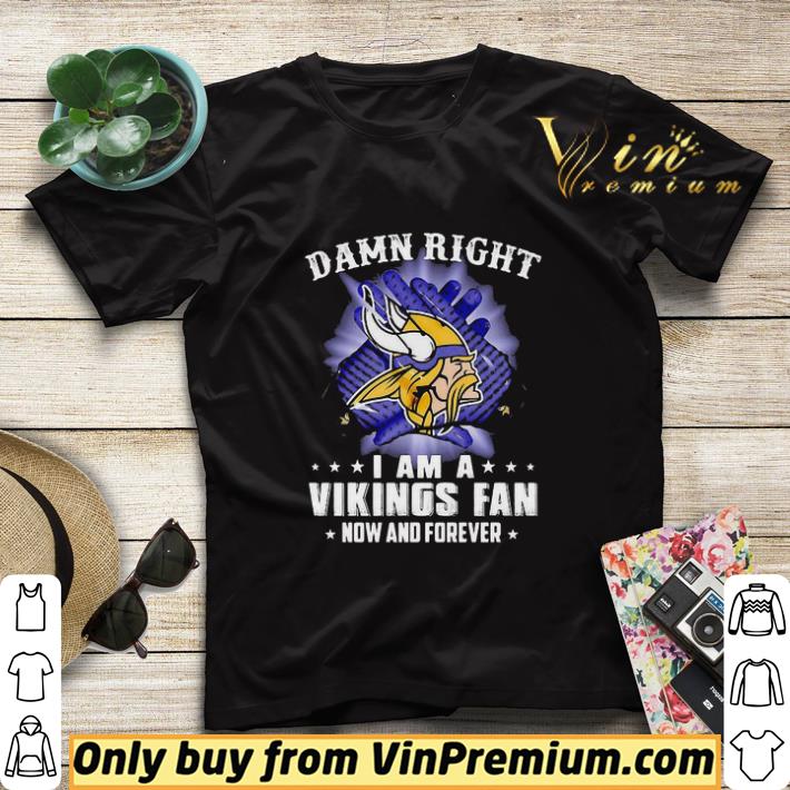 Damn Right I Am A Minnesota Vikings Fan Now And Forever shirt sweater 59e21084 damn right i am a minnesota vikings fan now and forever shirt sweater 4 - Damn Right I Am A Minnesota Vikings Fan Now And Forever shirt sweater