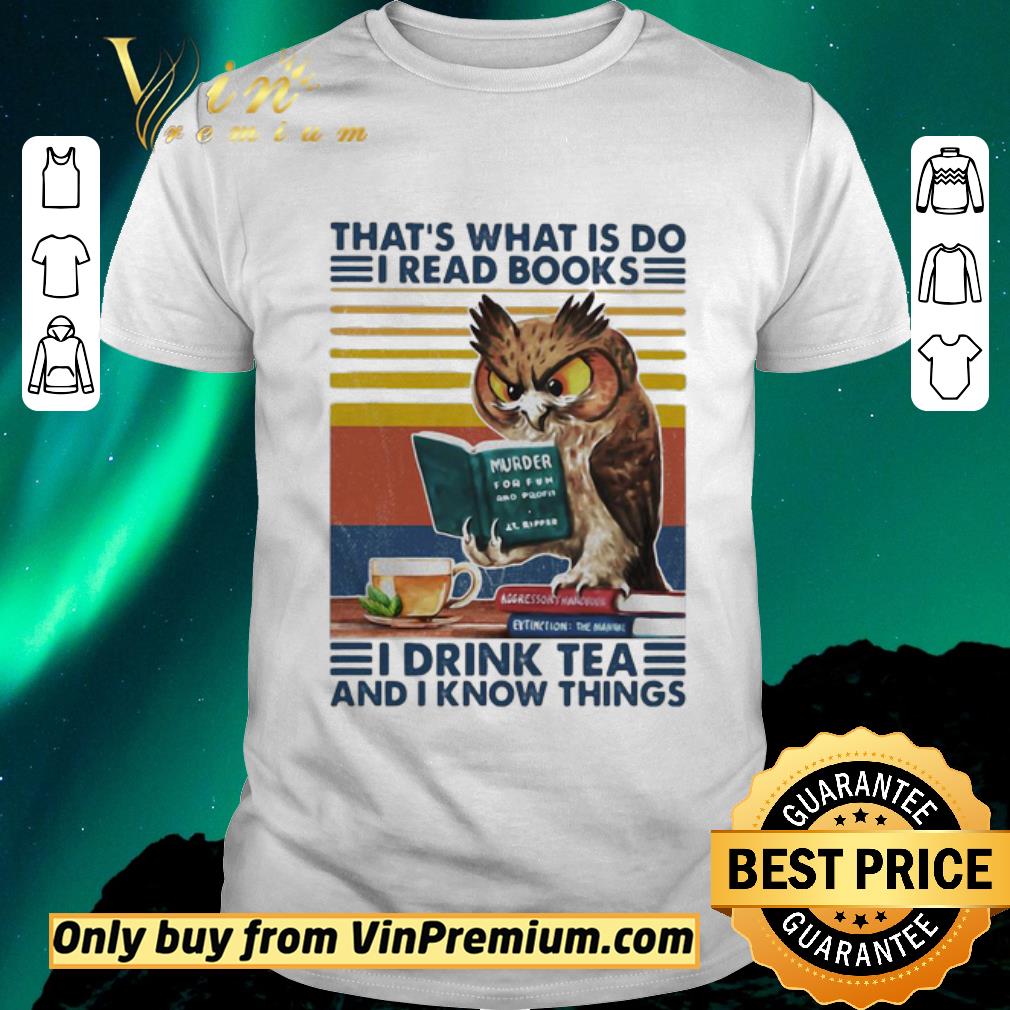 Awesome Owl that’s what is do I read books I drink tea and know things vintage retro shirt sweater