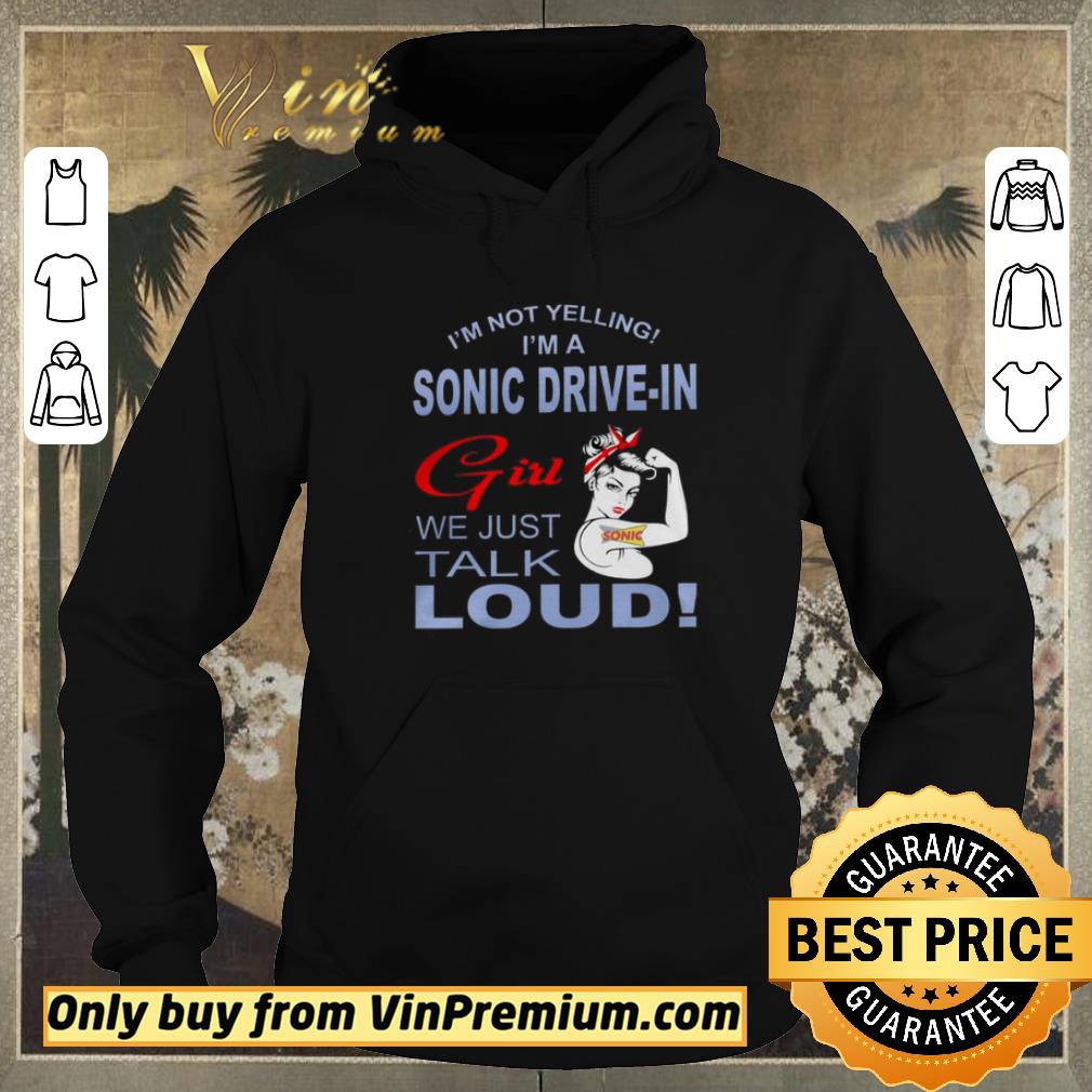 5bc1f9cd original strong girl i m not yelling i m a sonic drive in girl we just talk loud shirt 4 - Original Strong Girl I'm Not Yelling I'm A Sonic Drive In Girl We Just Talk Loud shirt