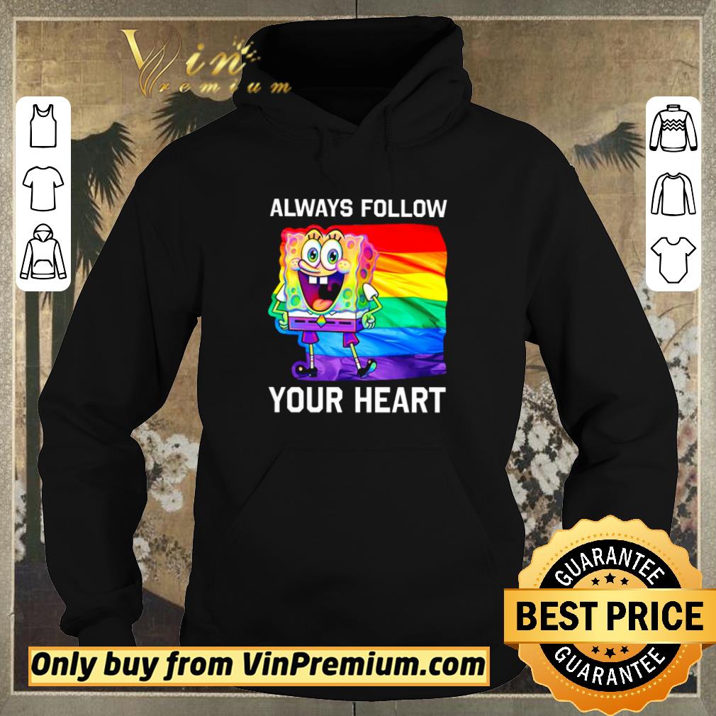 5d63cff2 nice spongebob always follow your heart shirt sweater 4 - Nice SpongeBob always follow your heart shirt sweater