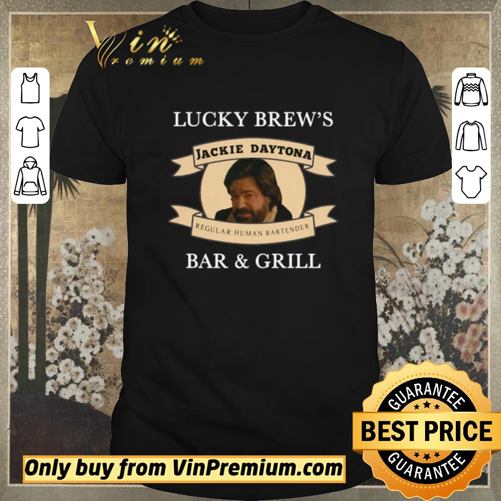 Hot Lucky Brew’s Jackie Daytona Regular Human Bartender Bar And Grill shirt sweater