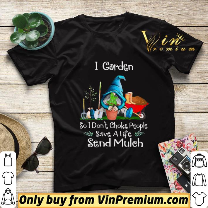 629b8cb8 gnome i garden so i don t choke people save a life send mulch shirt sweater 4 - Gnome I Garden So I Don’t Choke People Save A Life Send Mulch shirt sweater