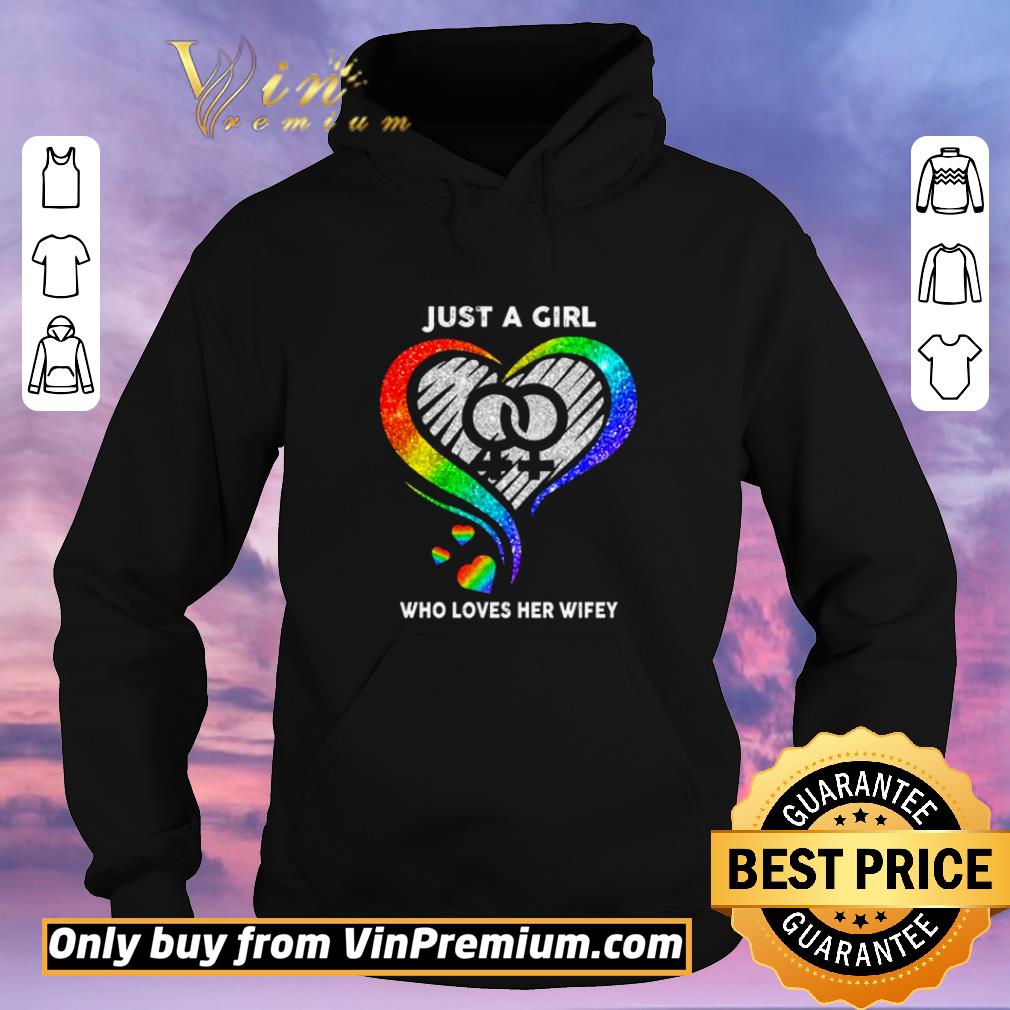 Hot LGBT just a girl who loves her wifey shirt sweater 644b9ac4 hot lgbt just a girl who loves her wifey shirt sweater 4 - Hot LGBT just a girl who loves her wifey shirt sweater