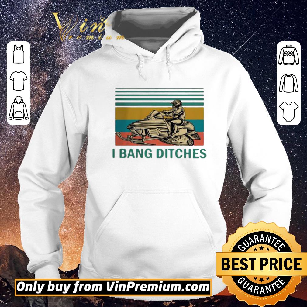 65c9381a top snowmobile i bang ditches vintage shirt sweater 4 - Top Snowmobile I Bang Ditches Vintage shirt sweater