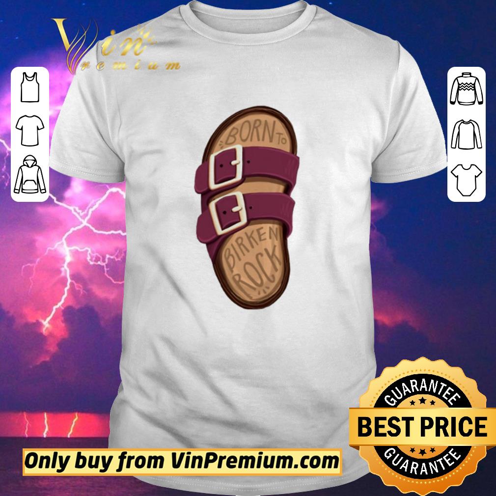 Awesome Born to birken rock shirt sweater